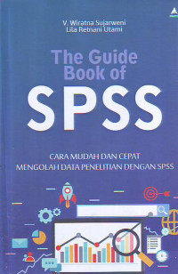 The Guide Book Of SPSS Cara Mudah Dan Cepat Mengolah Data Penelitian Dengan spss