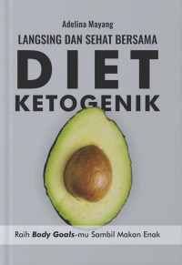 Langsing Dan Sehat Bersama Diet Ketogenik