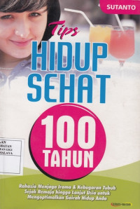 Tips Hidup Sehat 100 Tahun