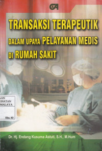 Transaksi Terapeutik dalam Upaya Pelayanan Medis di Rumah Sakit