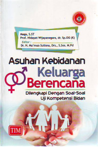 Asuhan Kebidanan Keluarga Berencana Dilengkapi Dengan Soal soal Uji Kompetensi Bidan