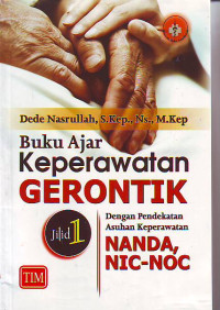 Buku ajar keperawatan gerontik dengan pendekatan asuhan keperawatan nanda, Nic-Noc jilid 1