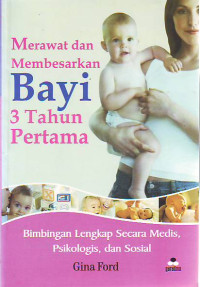 Merawat Dan Membesarkan Bayi 3 Tahun Pertama