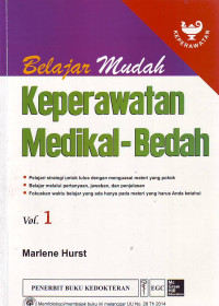 Belajar mudah keperawatan medikal-bedah volume 1 : Pelajari strategi untuk lulus dengan menguasai materi yang pokok, Belajar melalui pertanyaan, jawaban, dan penjelasan, Fokuskan waktu belajar yang ada hanya pada materi yang harus anda ketahui