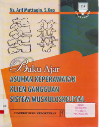 Buku ajar asuhan keperawatan klien gangguan sistem muskuloskeletal