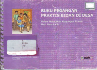 Buku pegangan praktis bidan di desa: dalam melakukan kunjungan rumah bayi baru lahir