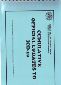 Cumulative Official updates to ICD-10,Includes propsalratified by WHO-FIC network at the annuyal meeting in Toronto, October 2010