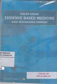 Dasar-dasar evidence based medicine : bagi mahasiswa farmasi