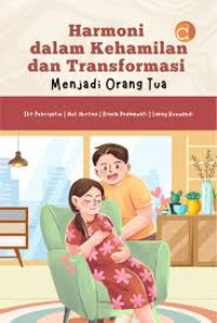 Harmoni dalam Kehamilan dan Transformasi Menjadi Orang Tua