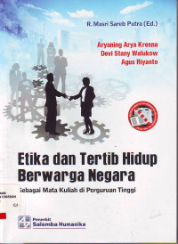 Etika dan tertib hidup berwarga negara: sebagai mata kuliah di perguruan tinggi