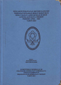 Image of Pengaruh perawatan metode kanguru terhadap kenaikan berat badan bayi berat badan lahir rendah di RSUD Gunung Jati kota Cirebon periode April - Mei tahun 2013