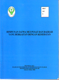 Himpunan fatwa MUI Pusat dan Daerah yang berkaitan dengan kesehatan