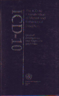 The ICD-10 classification of mentaland behavioural disoders,clinical descriptions and diagnostic guidelines,tahun 1992