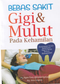 Bebas Sakit Gigi dan Mulut pada Kehamilan