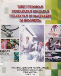 Buku pedoman pencatatan kegiatan pelayanan rumah sakit di Indonesia