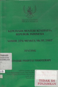 Keputusan Menteri Kesehatan Republik Indonesia Nomor 376/MENKES/SK/III/2007 standar profesi fisioterapi