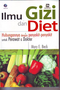Ilmu gizi dan diet hubungannya dengan penyakit-penyakit untuk perawat & dokter