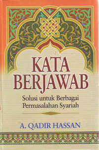 Kata berjawab: solusi untuk berbagai permasalahan syariah
