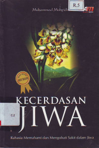 Kecerdasan Jiwa Rahasia Memahami dan Mengobati Sakit Dalam Jiwa