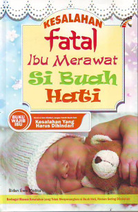 Kesalahan Fatal Ibu Merawat Si Buah Hati