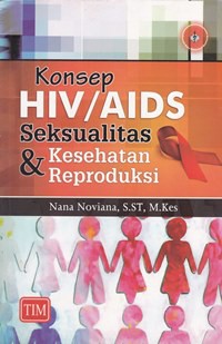 Konsep HIV/AIDS seksualitas & kesehatan reproduksi