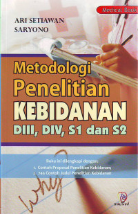 Metodologi penelitian kebidanan: DIII DIV S1 dan S2
