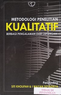 Metodologi penelitian kualitatif berbagi pengalaman dari lapangan