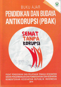 Buku Ajar Pendidikan Dan Budaya Anti Korupsi (PBAK)