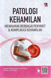 Patologi kehamilan : memahami berbagai penyakit & komplikasi kehamilan