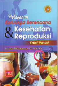 Pelayanan keluarga berencana dan kesehatan reproduksi