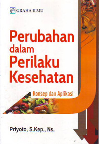 Perubahan Dalam Perilaku Kesehatan Konsep Dan Aplikasi