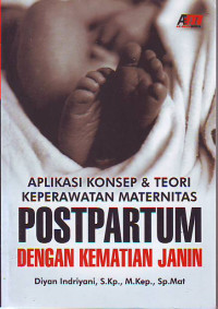 Aplikasi Konsep & Teori Keperawatan Maternitas Postpartum Dengan Kematian Janin