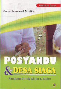 Posyandu dan desa siaga panduan untuk bidan dan kader