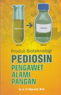 Produk bioteknologi pediosin pengawet alami pangan