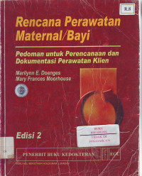 Rencana perawatan maternal bayi.Pedoman untuk perencanaan dan dokumentasi perawatan klien