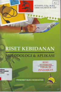 Riset kebidanan : metodologi & aplikasi