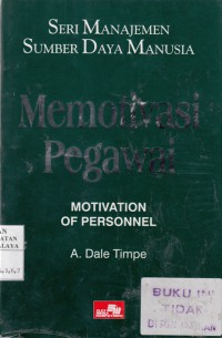 Seri manajemen sumber daya manusia: memotivasi pegawai (motivation of personel)