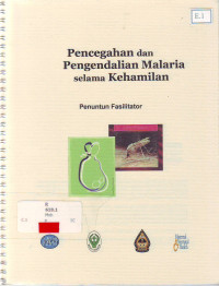 Pencegahan dan pengendalian malaria selama kehamilan : penuntun fasilitator