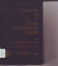 Buku kuliah 3 ilmu kesehatan anak