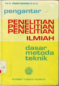 Pengantar penelitian ilmiah: dasar, metoda, teknik