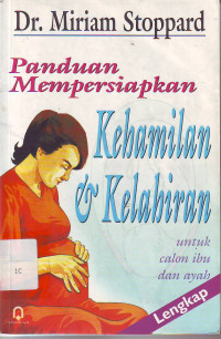Panduan mempersiapkan kehamilan & kelahiran: untuk calon ibu dan ayah