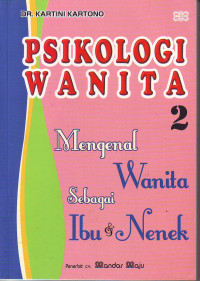 Psikologi wanita jilid 2 mengenal wanita sebagai ibu & nenek
