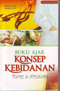 Buku ajar konsep kebidanan teori dan aplikasi