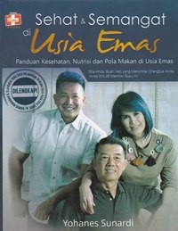 Image of Sehat & semangat di usia emas : panduan kesehatan, nutrisi, dan pola makan di usia emas