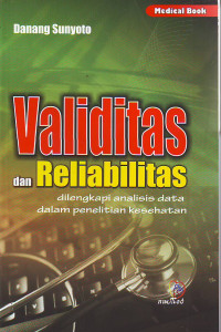 Validitas dan reliabilitas dilengkapi analisis data dalam penelitian kesehatan