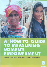 A How to Guide to measuring womens empowerment Sharing experience Oxfam's impact evaluations