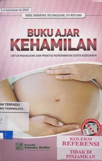 Image of Buku ajar kehamilan untuk mahasiswa dan praktisi keperawatan serta kebidanan