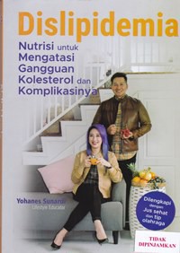 Image of Disiplidemia : nutrisi untuk mengatasi gangguan kolesterol dan komplikasinya