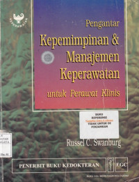 Pengantar Kepemimpinan dan Manajemen Keperawatan untuk perawat klinis