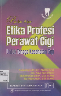 Buku Ajar Etika Profesi Perawatan Gigi